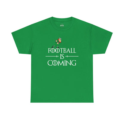 'Football is Coming' T-Shirt