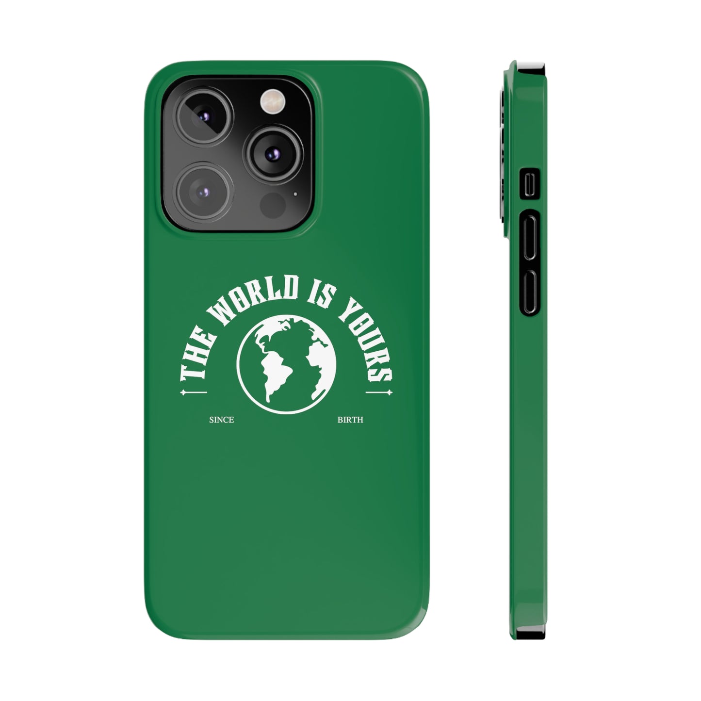 'The World is Yours' (Dark Green)