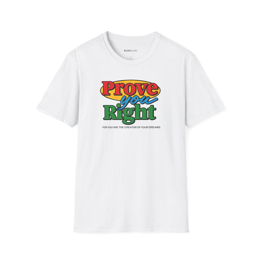 'Prove You Right' T-Shirt