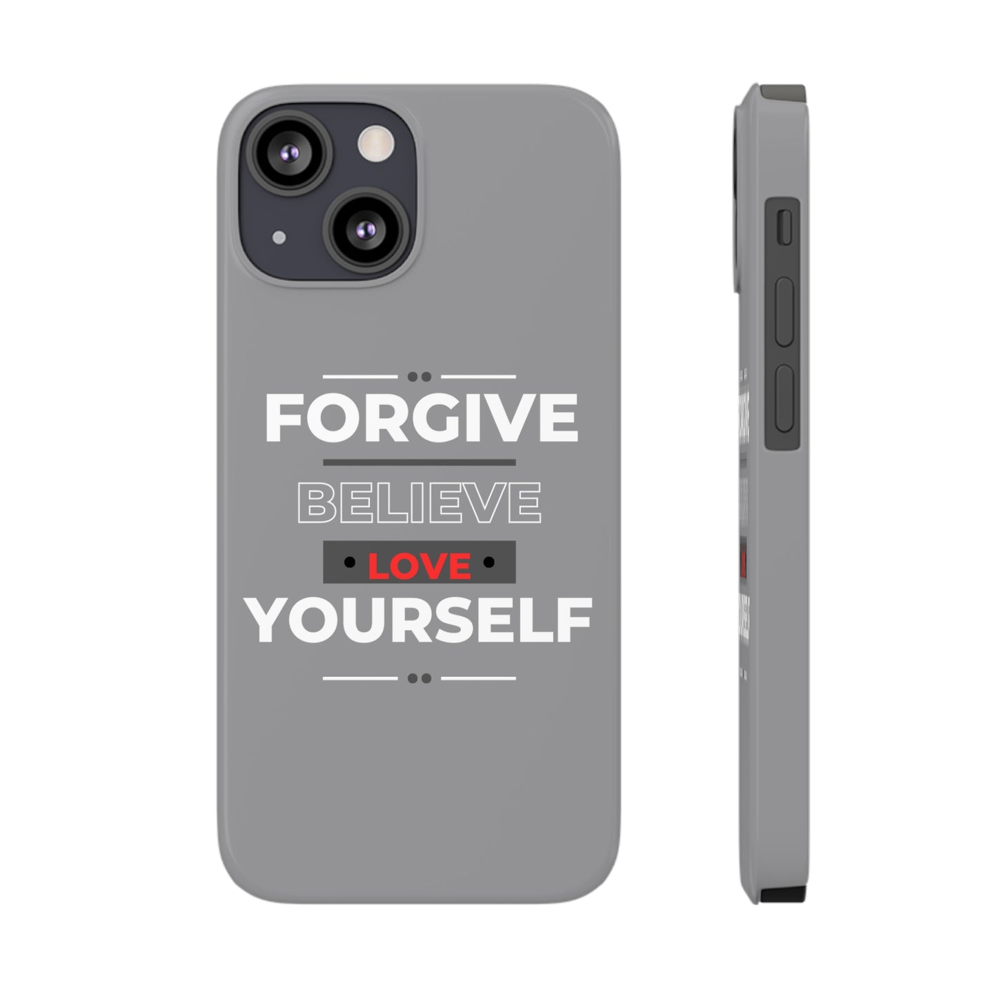 'Forgive, Believe, Love' (Grey)