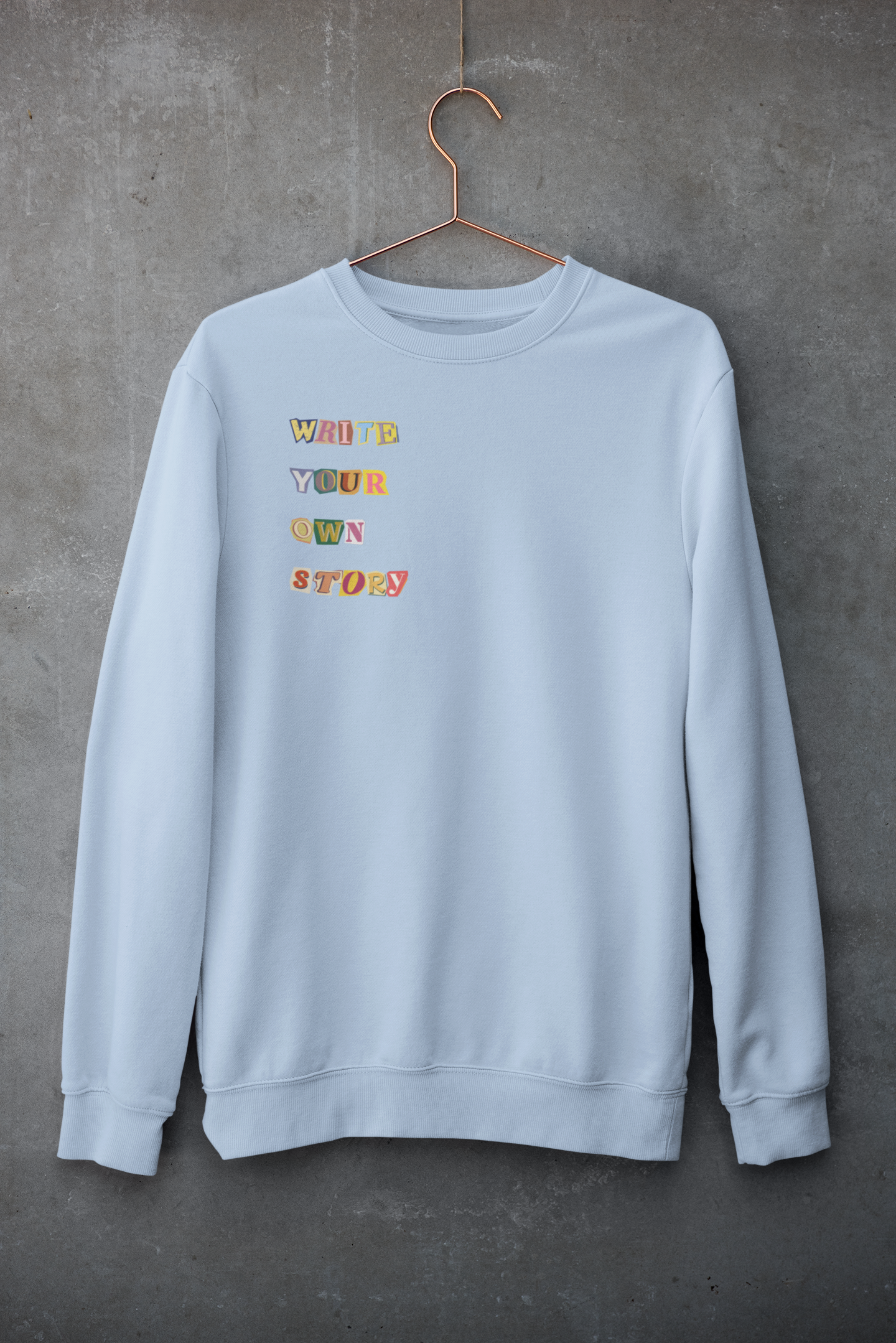 'Write Your Own Story' Crewneck